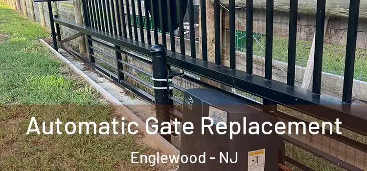 Automatic Gate Replacement Englewood - NJ