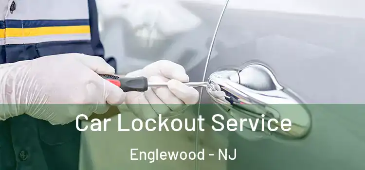 Car Lockout Service Englewood - NJ
