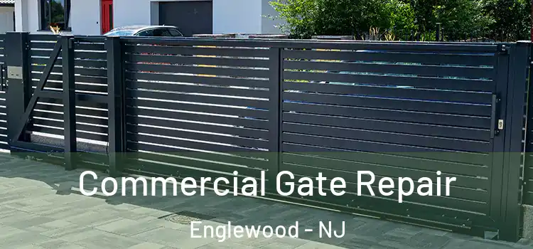 Commercial Gate Repair Englewood - NJ