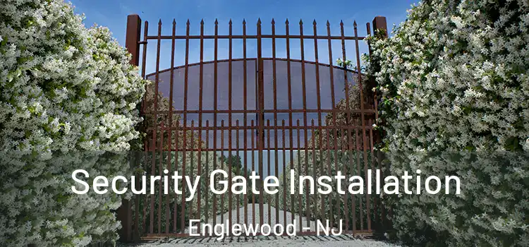 Security Gate Installation Englewood - NJ