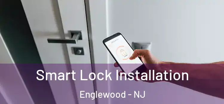 Smart Lock Installation Englewood - NJ